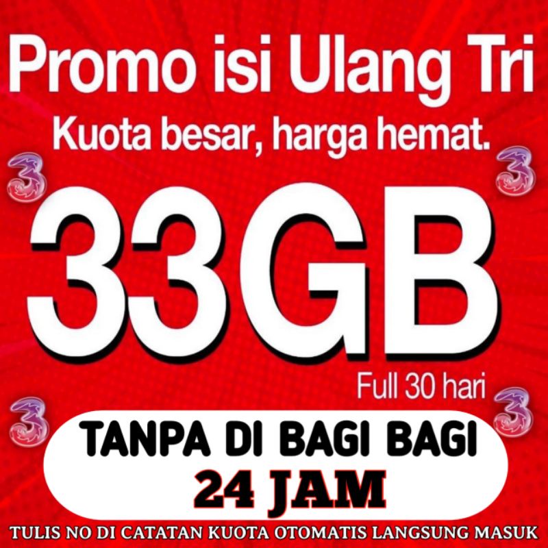 KUOTA TRI ( ISI ULANG ) 33GB FULL 24 JAM 30HARI