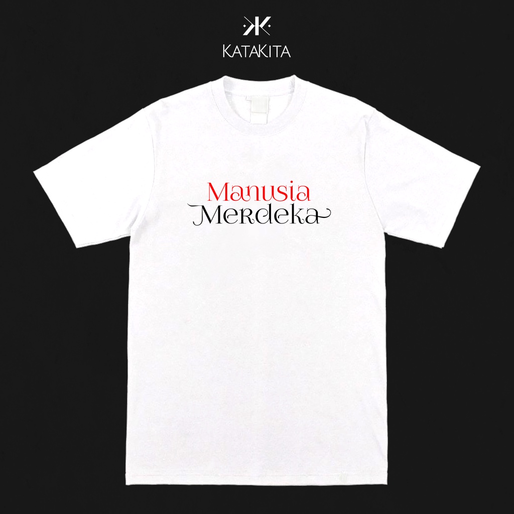 Kaos KataKita - Manusia Merdeka