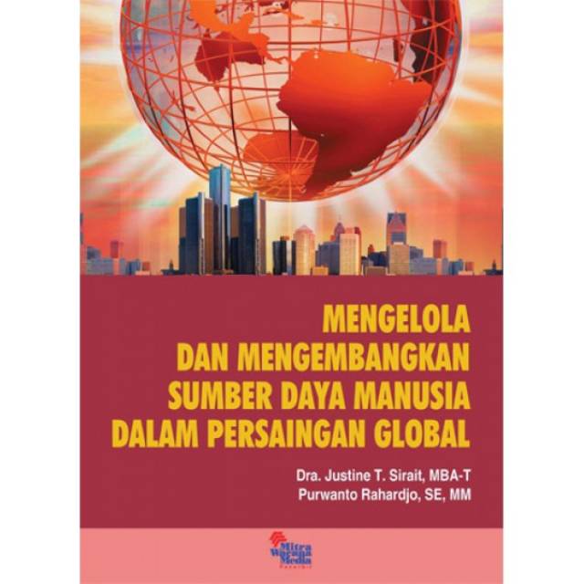 BUKU Mengelola Dan MSDM Dalam Persaingan GlobalPenulis: Justin T. Sirait & Purwanto R