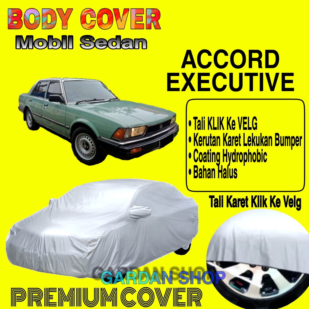 Sarung Mobil ACCORD EXECUTIVE Polos Body Cover Penutup Mobil Accord Executive PREMIUM Waterproof