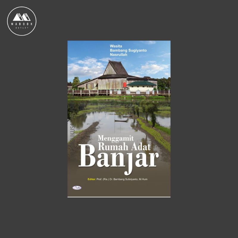 [ORI] Menggamit Rumah Adat Banjar — Wasita dkk