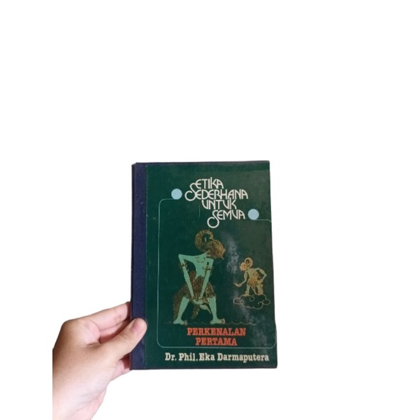 ETIKA SEDERHANA UNTUK SEMUA - DR. PHIL. EKA DARMAPUTERA