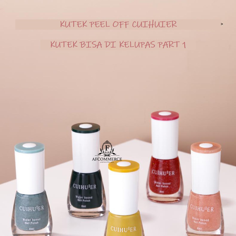 NGABISIN STOCK PART 1 CUIHUIER NAIL POLISH GLOSSY HALAL KUTEK KUTEX KUTEKS PEEL OFF TAHAN LAMA TIDAK BERACUN KUTEK HALAL MUSLIMAH