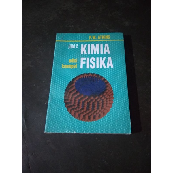 Kimia Fisika edisi ke empat jilid 2 P.W. Atkins (buku original)