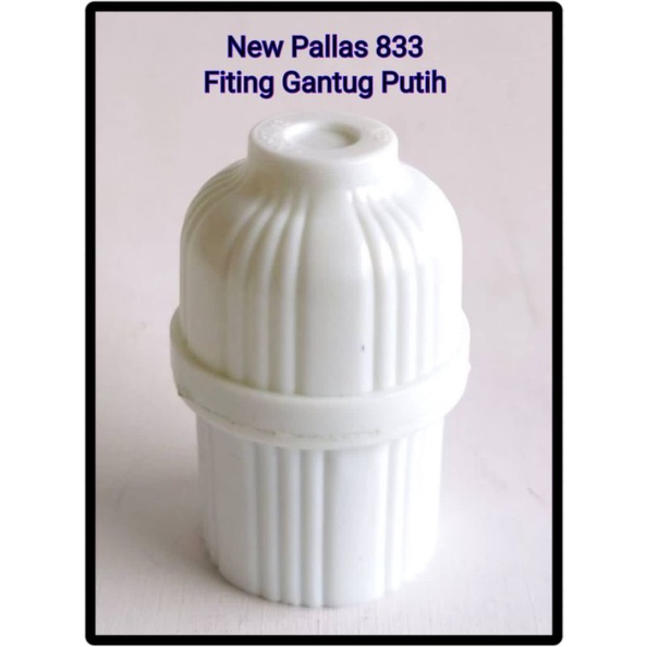 Fitting Gantung Putih New Pallas 833