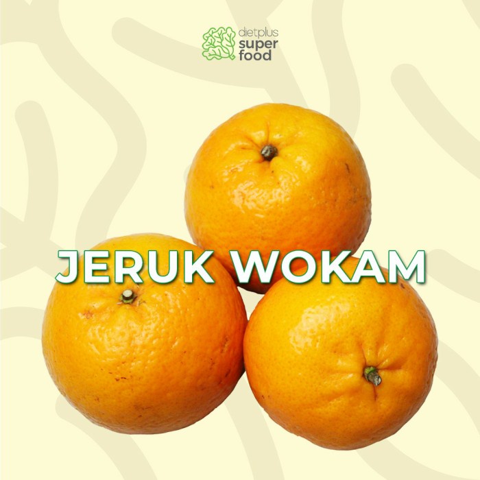 

Jeruk Wokam Manis Segar 900-1000 gr / 0.9-1 kg Dietplus Superfood