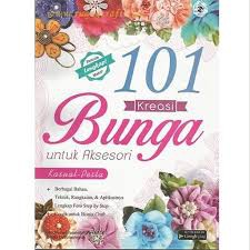 

101 KREASI BUNGA UNTUK AKSESORI
