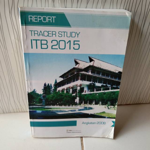 

REPORT TRACER STUDY ITB 2015