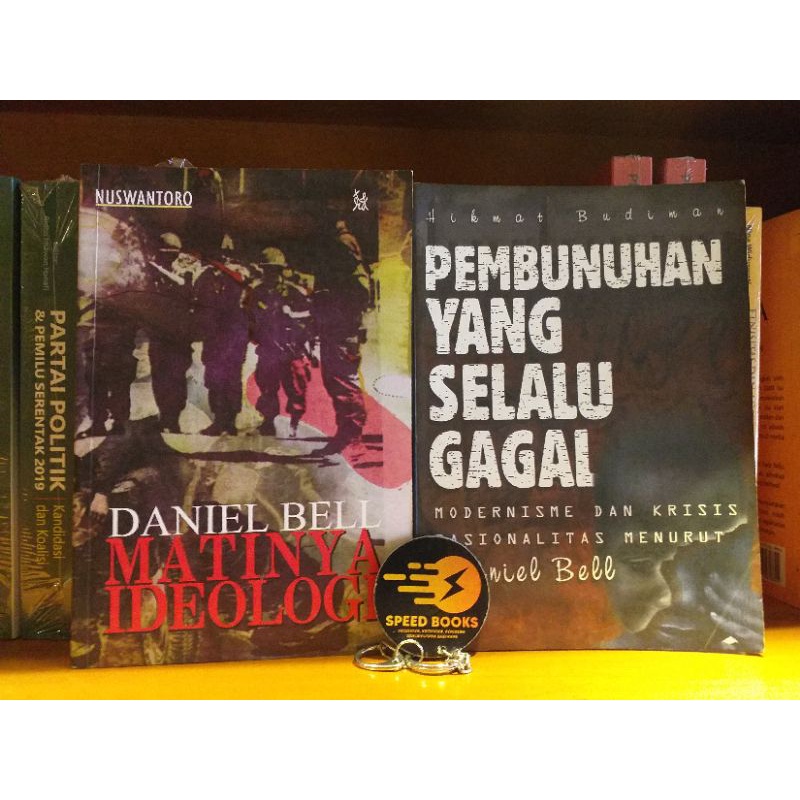 PAKET DANIEL BELL - MATINYA IDEOLOGI & PEMBUNUHAN YANG SELALU GAGAL