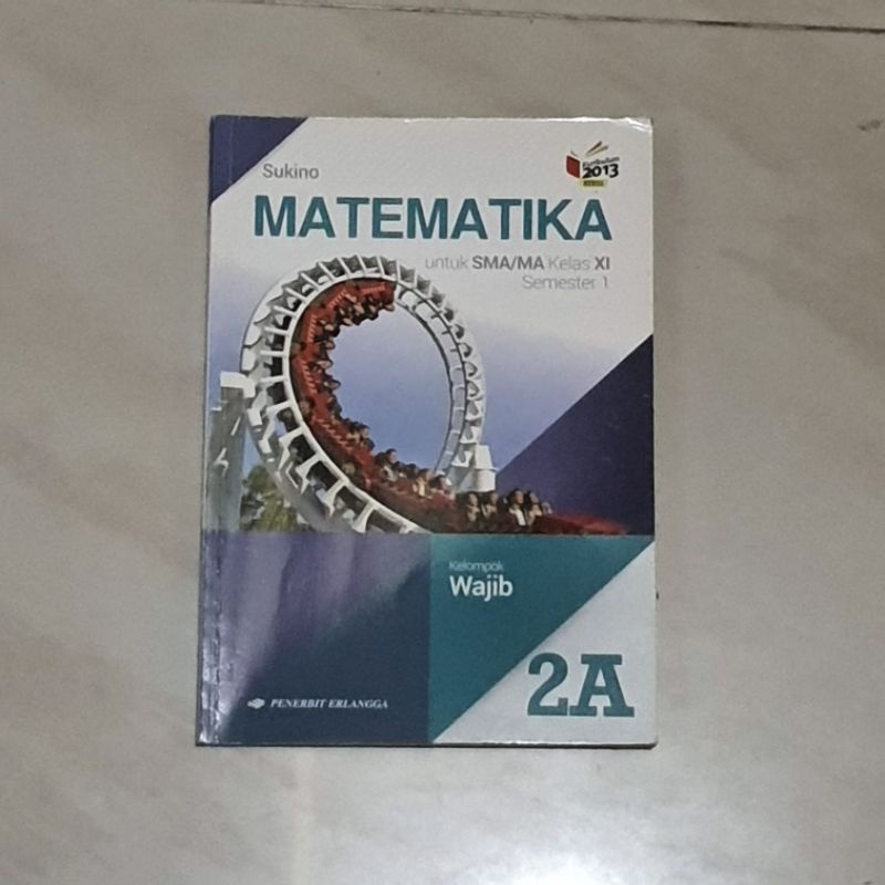 

Buku Paket Matematika 2A Kelas 11 Semester 1 - 2B Kelas 11 Semester 2 Sukino Penerbit Erlangga