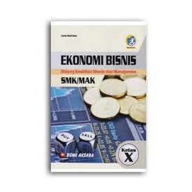 

Buku Sekolah Ekonomi Bisnis : Program Bisnis dan Manajemen SMK/MAK Kelas X Kurikulum Revisi