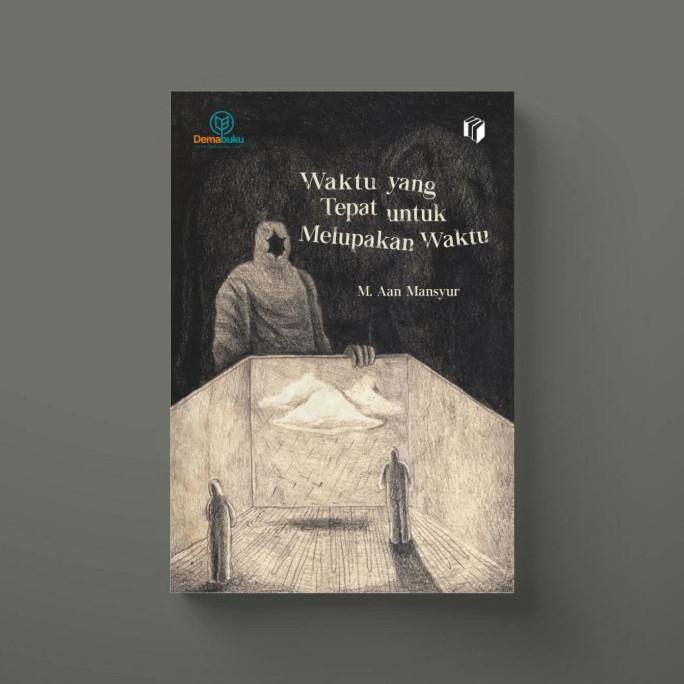 

Waktu yang Tepat untuk Melupakan Waktu - M. Aan Mansyur TERPOPULER