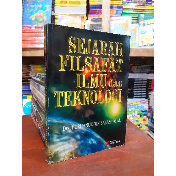 Buku Sejarah Filsafat Ilmu dan Teknologi Drs Burhanudin Salam. Original