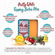 [ BPOM ] TOPPING BALM PLUS ~ PRETTY WHITE ~ PENCERAH KULIT HITAM