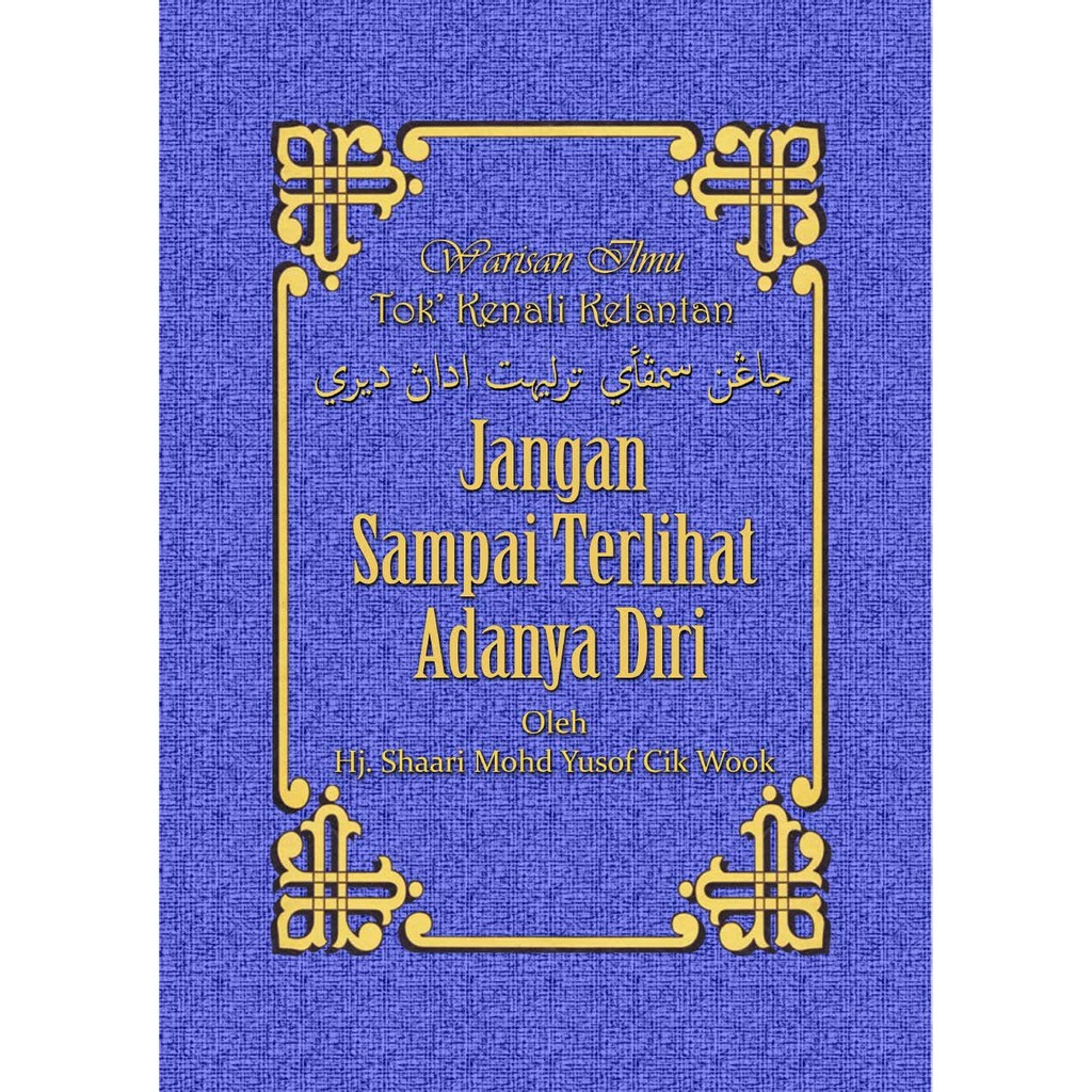 Jangan Sampai Terlihat Adanya Diri - Tok Kenali