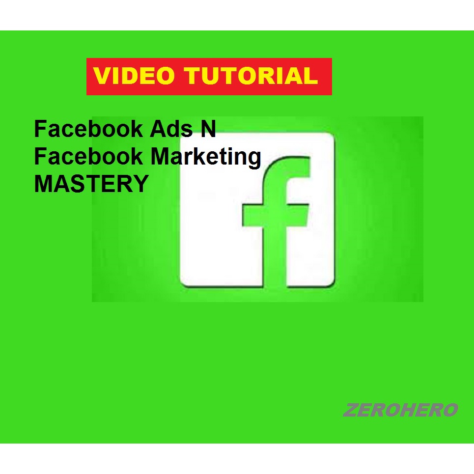 ZEROHERO Video Tutorial Facebook Ads N Facebook Marketing MASTERY
