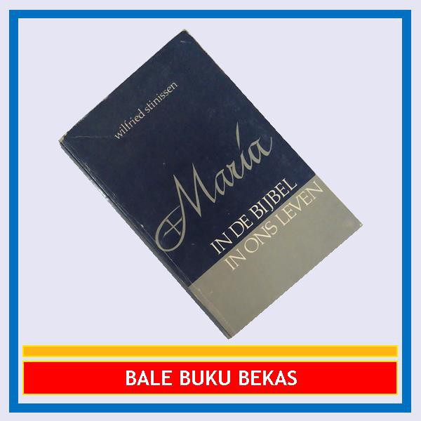 BUKU ORI WILFRIED STINISSEN: MARIA IN DE BIJBEL, IN ONS LEVEN