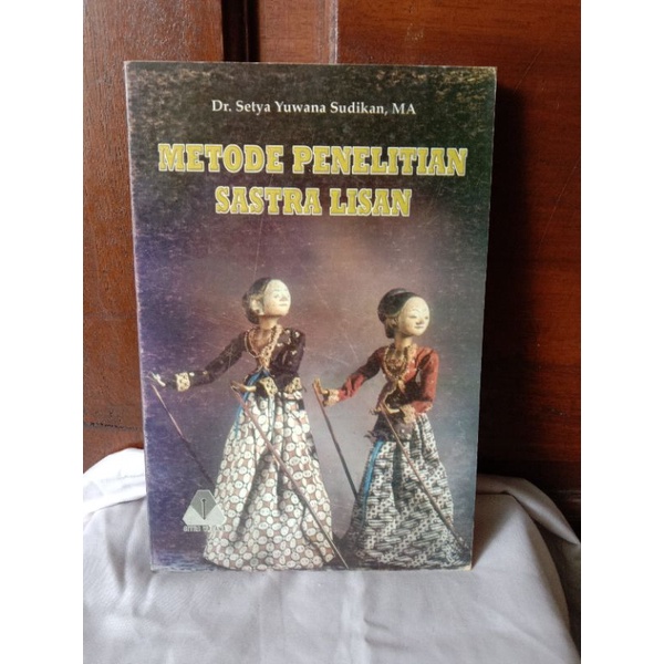 METODE PENELITIAN SASTRA LISAN oleh DR. SETYA YUWANA SUDIKAN, MA