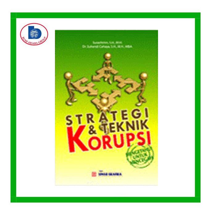 

Buku Strategi dan Teknik Korupsi BERGARANSI