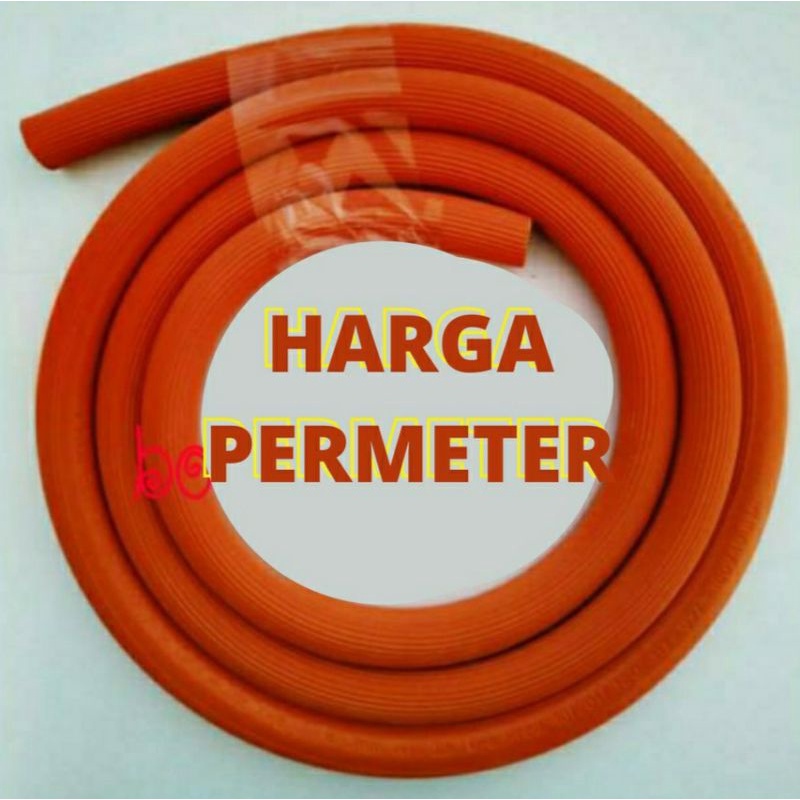 Selang Gas , Selang Gas LPG , Meteran , harga per meter SNI