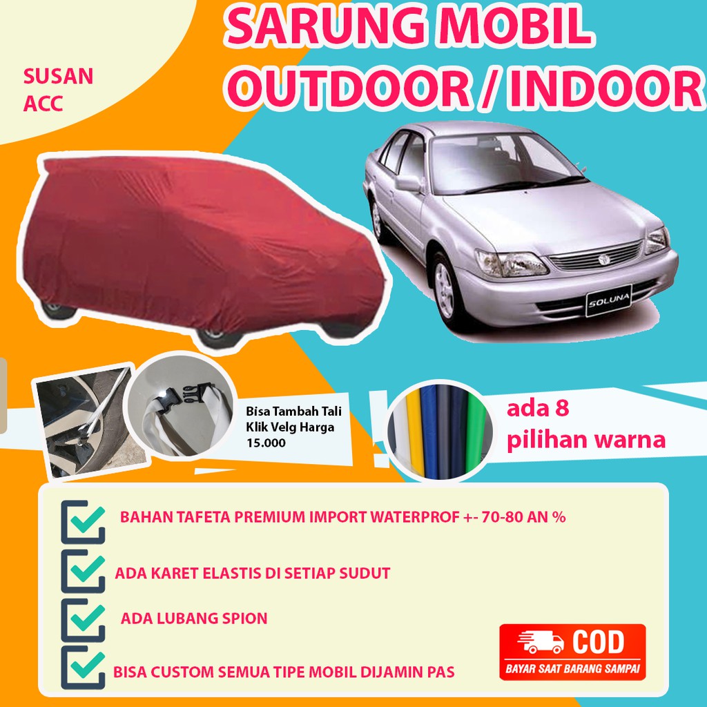 PREMIUM Body Cover Mobil SOLUNA Sarung Mobil SOLUNA Mobil sedan soluna sedan timor baleno lama baleno 97 corolla se corolla se salon corolla twincam corolla great corolla gl corolla dx  corolla betawi civic lx civic genio civic ferio civic wonder civic sb