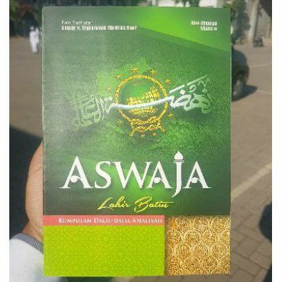 Aswaja Lahir Batin - Kumpulan dalil dalil Amaliyah