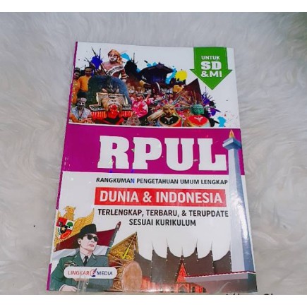 BUKU RPUL RANGKUMAN PENGETAHUAN UMUM LENGKAP UNTUK PELAJAR DAN UMUM SESUAI KURIKULUM