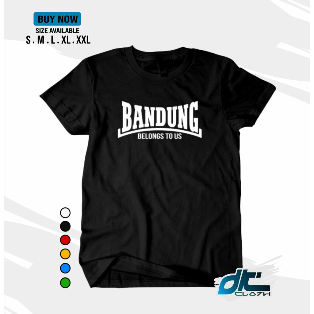 DKCL T-SHIRT Baju  Kaos Sablon BANDUNG BELONG TO US katun Combed 30s Lengan Pendek