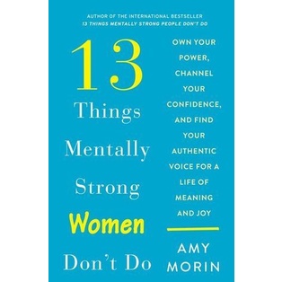 Amy Morin - 13 Things Mentally Strong Women Don’t Do
