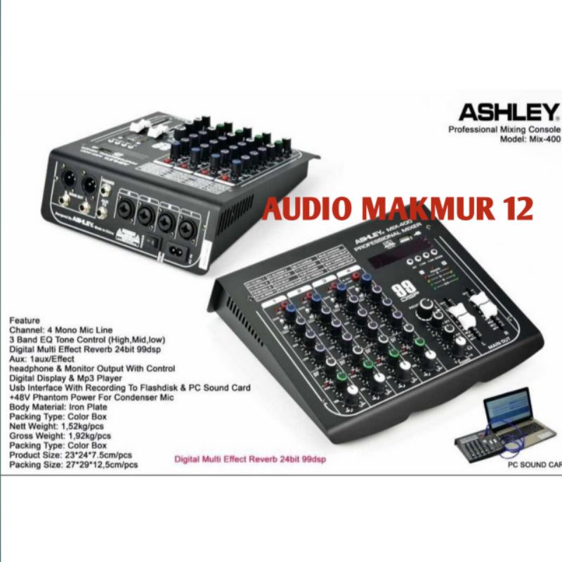 Mixer ashley model mix400Feature
Channel: 4 Mono Mic Line