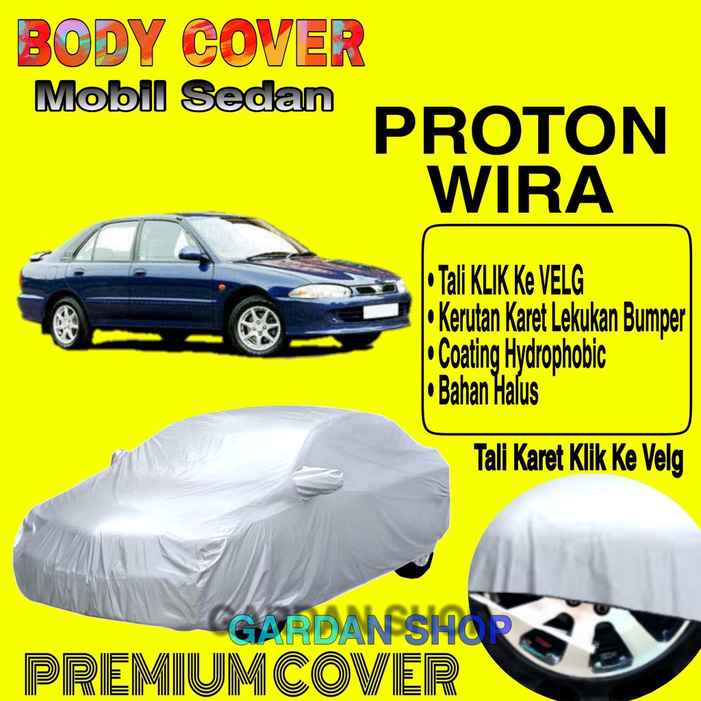 Sarung Mobil PROTON WIRA Polos Body Cover Penutup Mobil Proton Wira PREMIUM Coating Waterproof