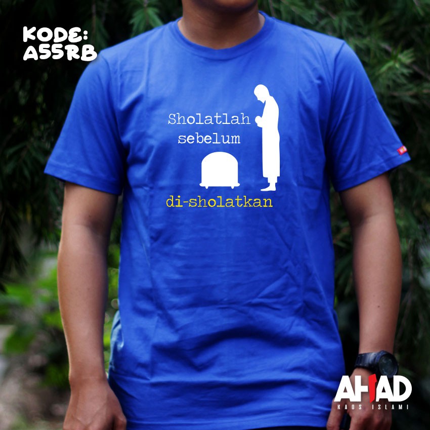 Kaos Islami Ahad - Sholatlah Sebelum Disholatkan (A57)