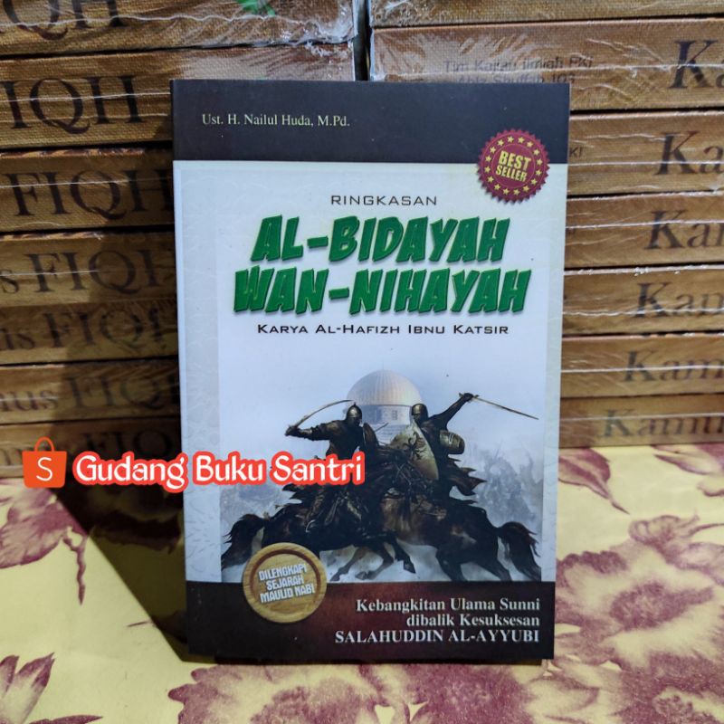 Ringkasan Al Bidayah Wan Nihayah Kebangkitan Ulama Sunni Dibalik Kesuksesan Salahuddin Al Ayyubi