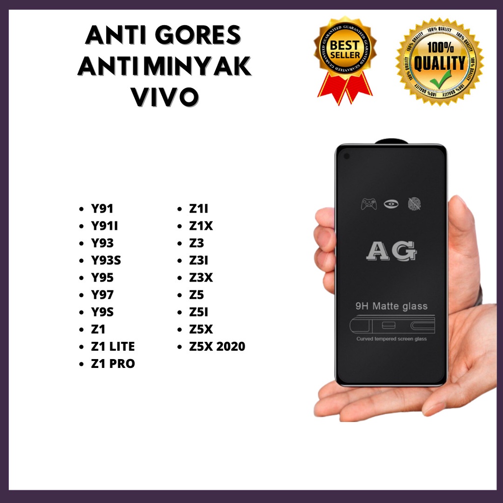 &lt; TEMPERED GLASS MATTE - ANTIMINYAK &gt; VIVO Y91-Y91I-Y93-Y93S-Y95-Y97-Y9S-Z1-Z1 LITE-Z1 PRO-Z1I-Z1X-Z3-Z3I-Z3X-Z5-Z5I-Z5X-Z5X 2020 (HOKKY ACC)