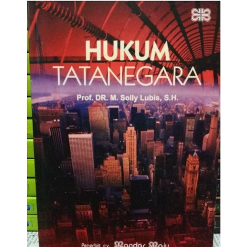 HUKUM TATA NEGARA Prof. Dr. M. Solly Lubis S.H. MANDAR MAJU AJ-HKM-HTN
