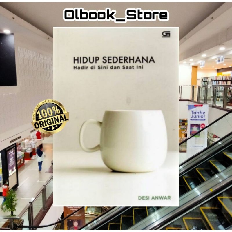 HIDUP SEDERHANA : HADIR DI SINI DAN SAAT INI ~ DESI ANWAR