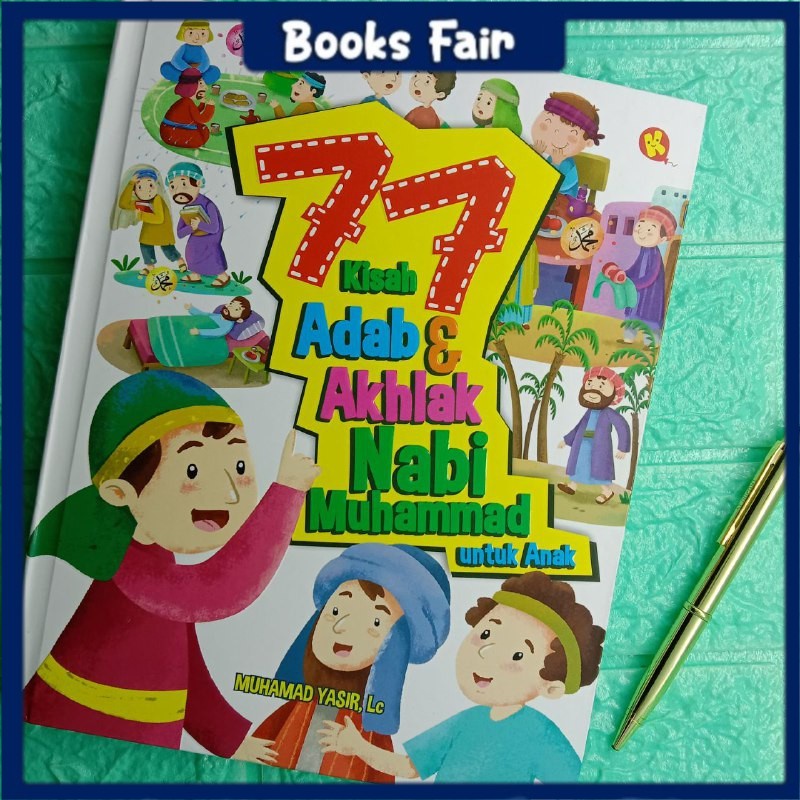 77 Kisah Adab dan Akhlak Nabi Muhammad Untuk Anak Bookfair