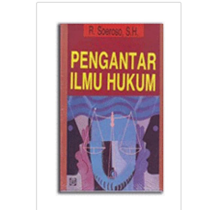 

BUKU ORI PENGANTAR ILMU HUKUM R. SOEROSO, S.H.