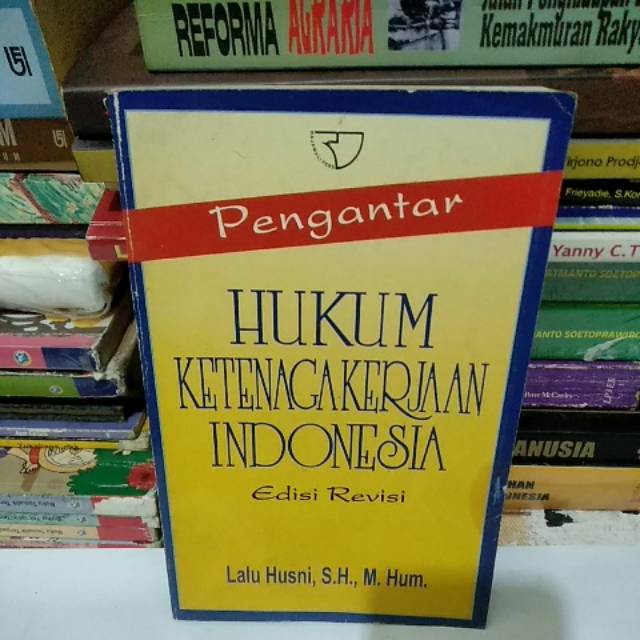 

Pengantar HUKUM KETENAGAKERJAAN INDONESIA Edisi Revisi