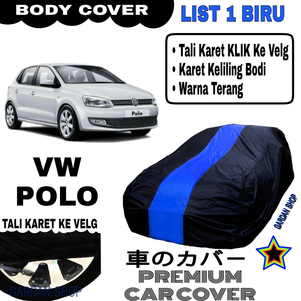 Body Cover VW POLO List Single BIRU Sarung Mobil Penutup Polo PREMIUM