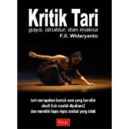 Kritik Tari: gaya, struktur, dan makna-buku seni rari-buku kritik tari-kritik seni