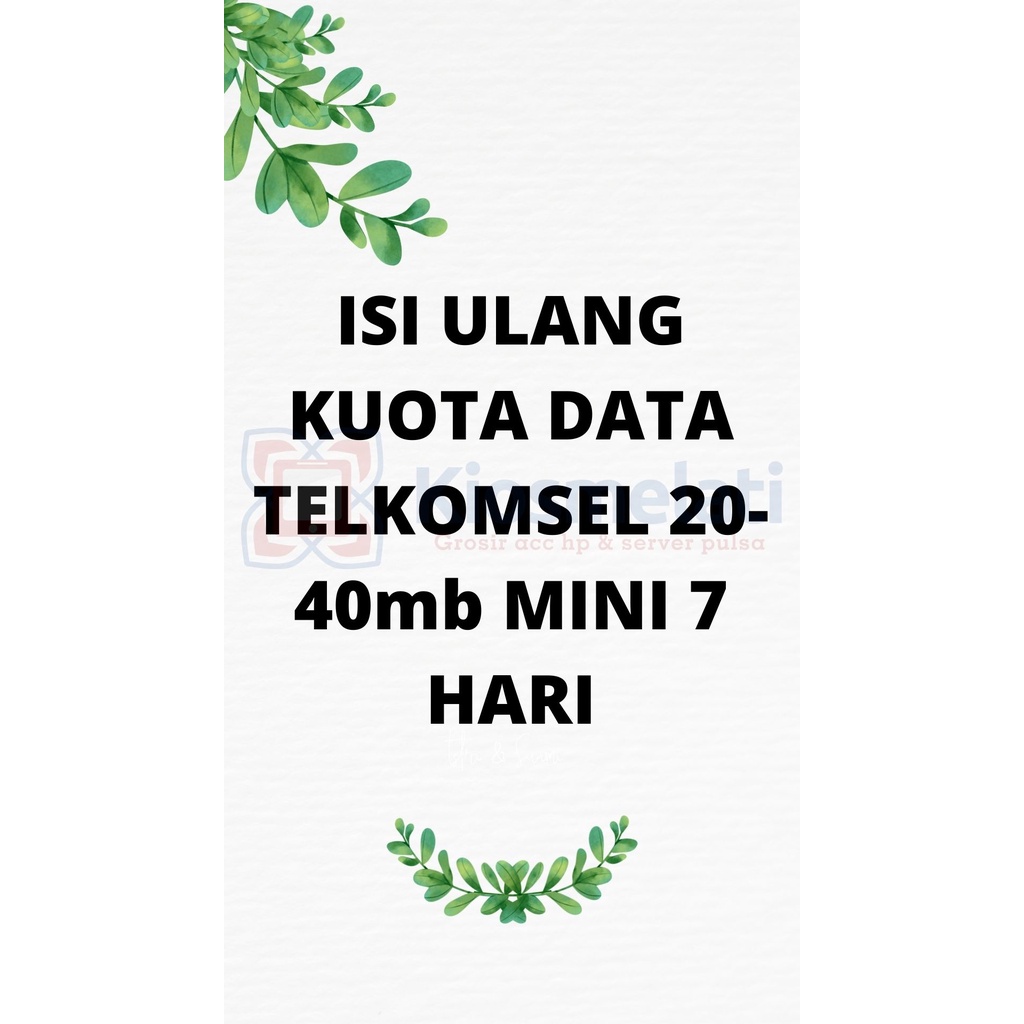 ISI ULANG PAKET DATA KUOTA INTERNET TELKOMSEL MINI KUOTA MINI 20-40MB 7HARI /  KUOTA MINI 5GB 3HARI/