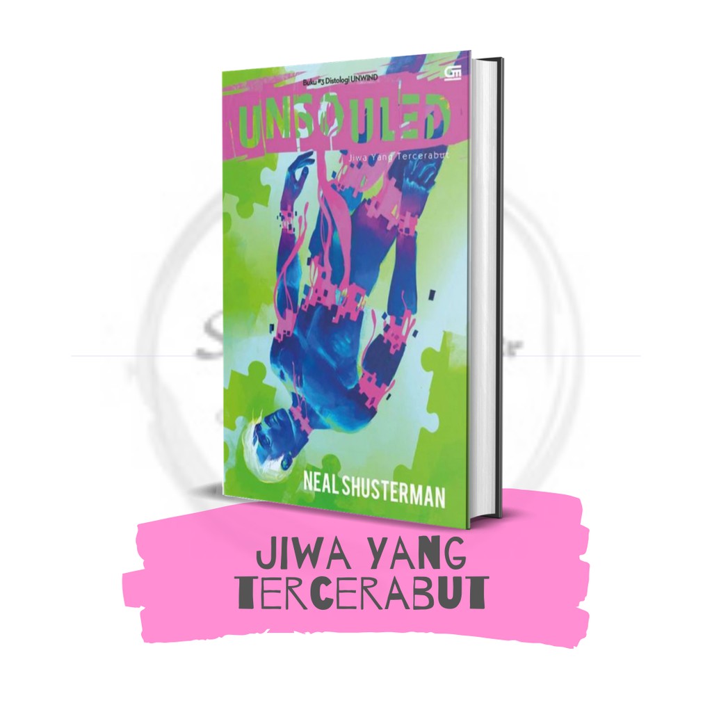 Unsouled - Jiwa Yang Tercerabut oleh Neal Shusterman