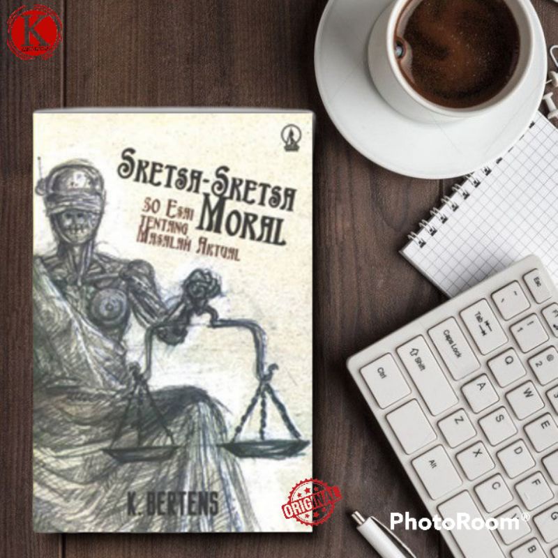 SKETA-SKETSA MORAL, 50 Esai Tentang Masalah Aktual - Kees Berten