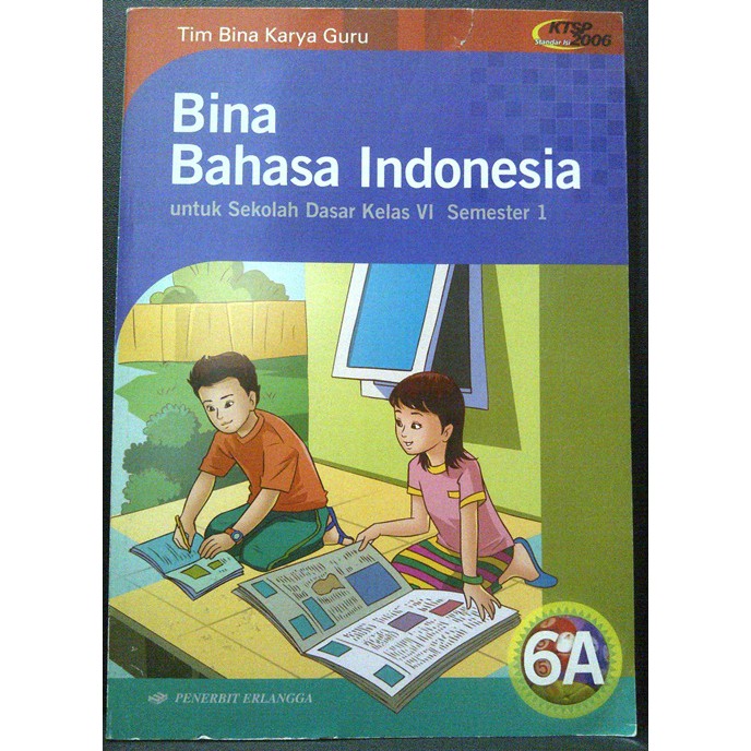 

Buku Pelajaran Bina Bahasa Indonesia 6A KTSP 2006 Penerbit Erlangga
