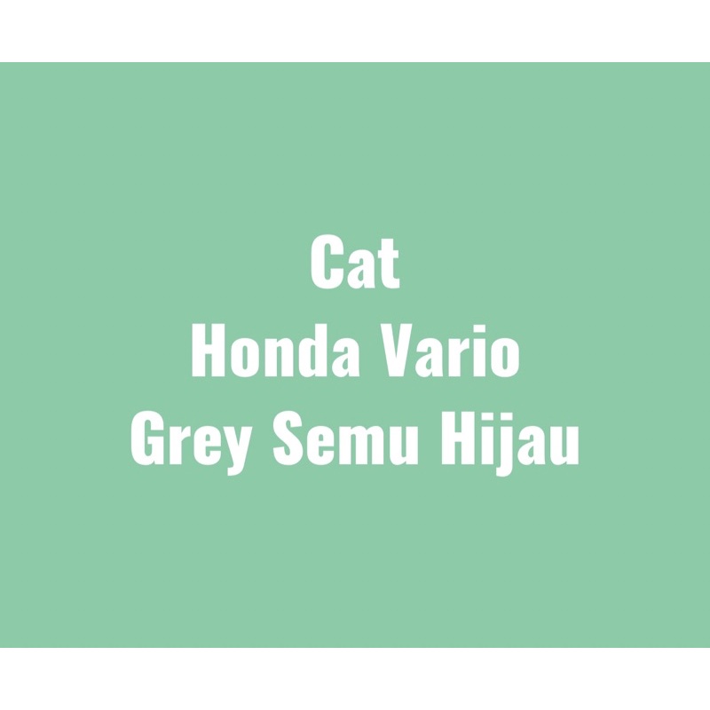 Cat honda Vario Grey Semu hijau