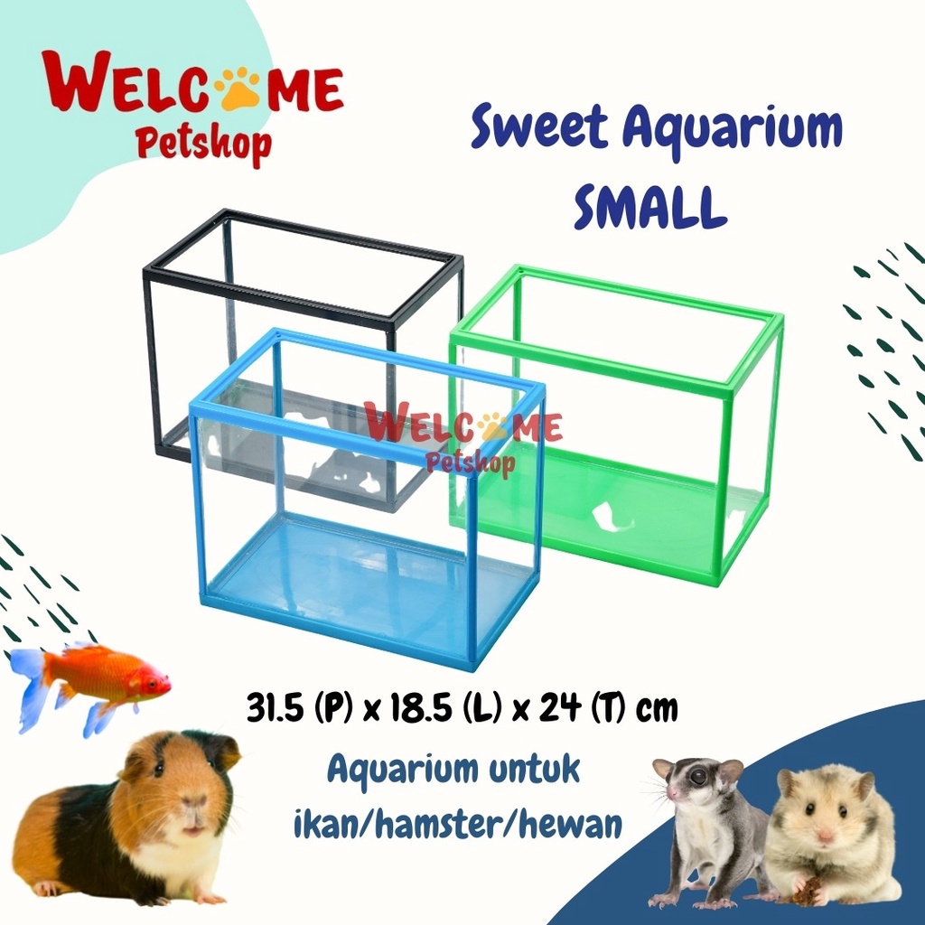 Aquarium Sweet 31.5 x 18.5 x 24 cm (SMALL) / Akuarium Ikan / Hamster