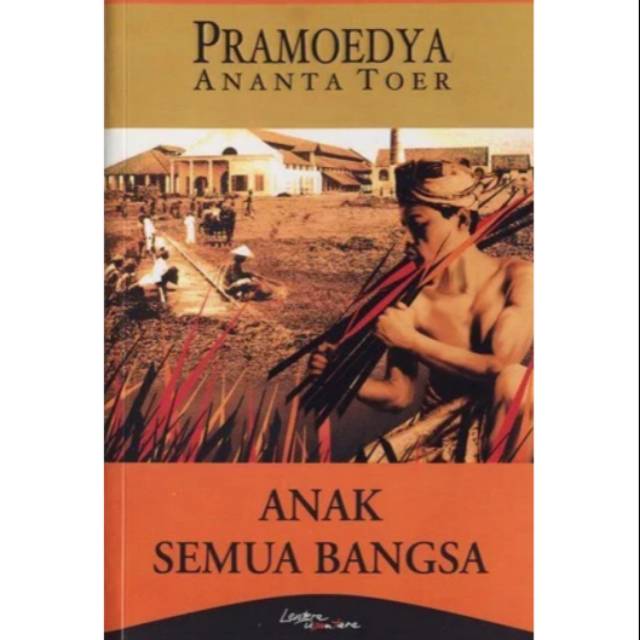 ANAK SEMUA BANGSA - PRAMOEDYA ANANTA TOER