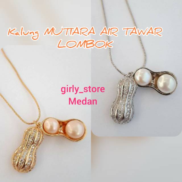 KALUNG MUTIARA AIR TAWAR ASLI LOMBOK LIONTIN KACANG