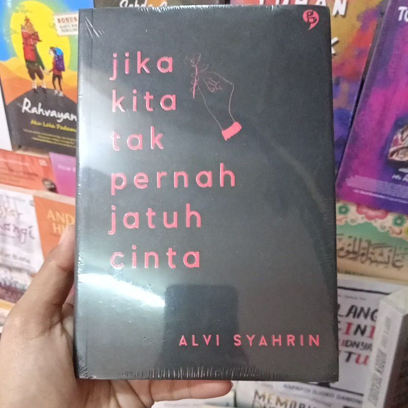 Jika kita tak pernah jatuh cinta